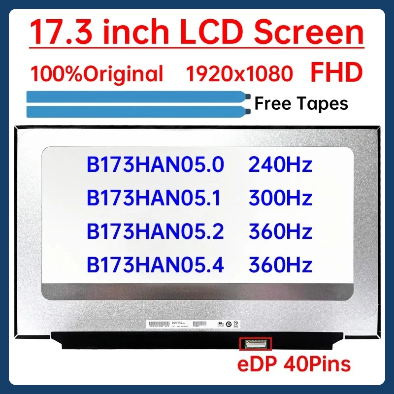 

17.3" Laptop LCD Screen B173HAN05.0 B173HAN05.1 B173HAN05.2 B173HAN05.4 Display Matrix Panel Replacement 1920x1080 eDP 40 Pins