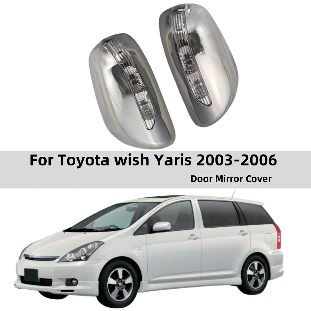

Car Stickers Tools Chrome Plated Silver Door Mirror Covers With LED For Toyota Wish Yaris 2003 2004 2005 2006 Car Accessories