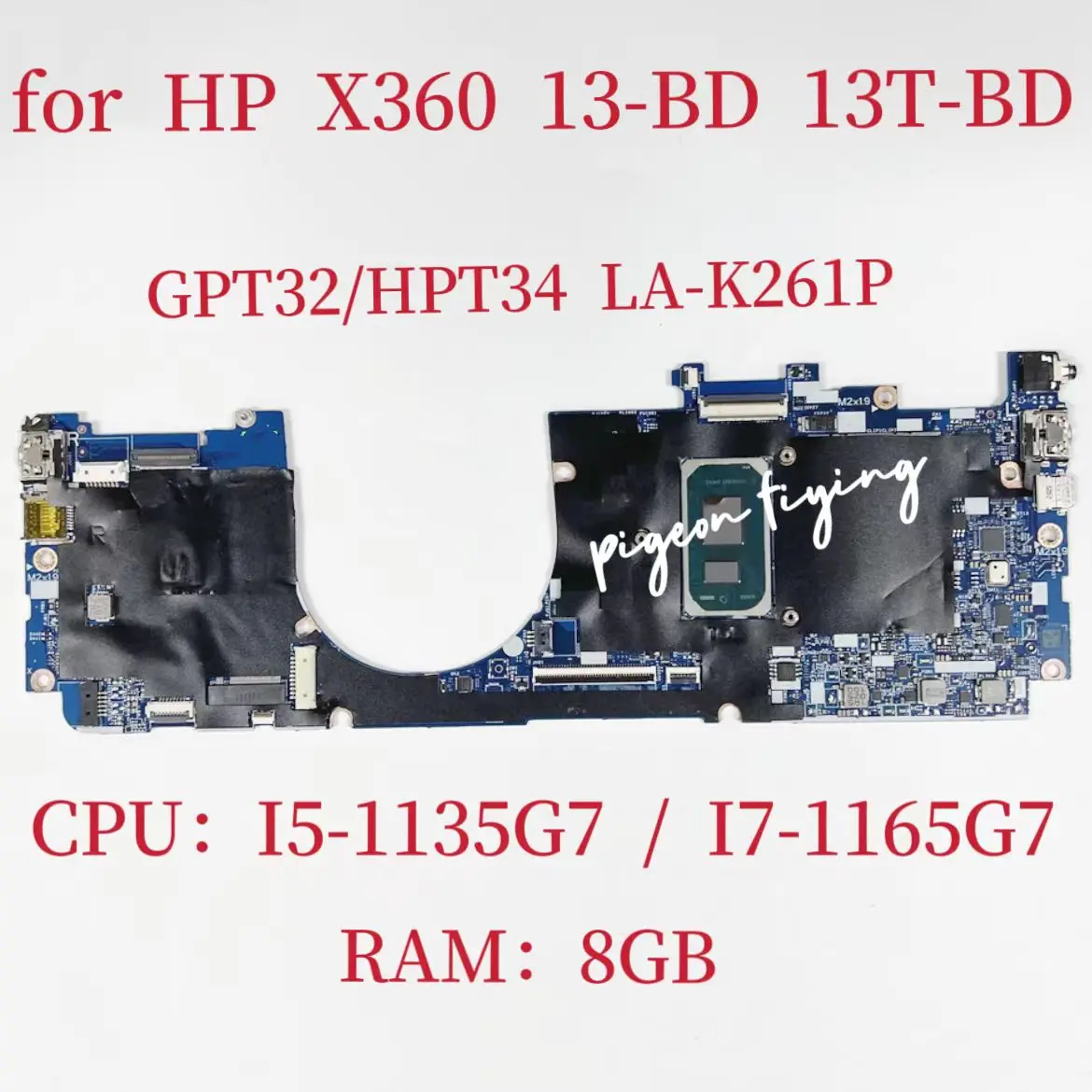 

Материнская плата GPT32 LA-K261P для ноутбука HP X360 13-BD 13T-BD Процессор: I5-1135G7 I7-1165G7 Оперативная память: 8G M15287-601 M15289-601