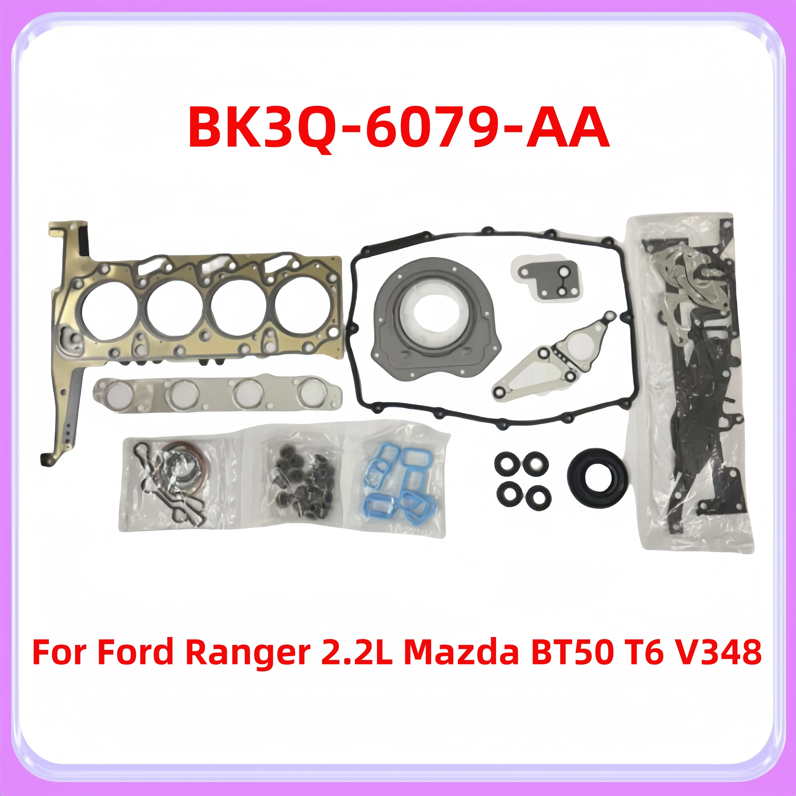 Car Accessories Engine Overhaul Gasket Set For Ford Ranger 2.2L Mazda BT50 T6 V348 BK3Q-6079-AA BK3Q6079AA Auto Full Repair Kit