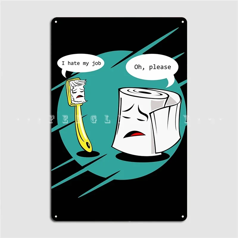 Funny Shirt I Hate My Job Oh Please Metal Sign Design Club Kitchen Wall Decor Tin Sign Posters