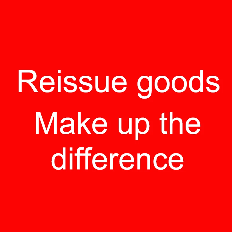 

Reissue goods Make up the difference