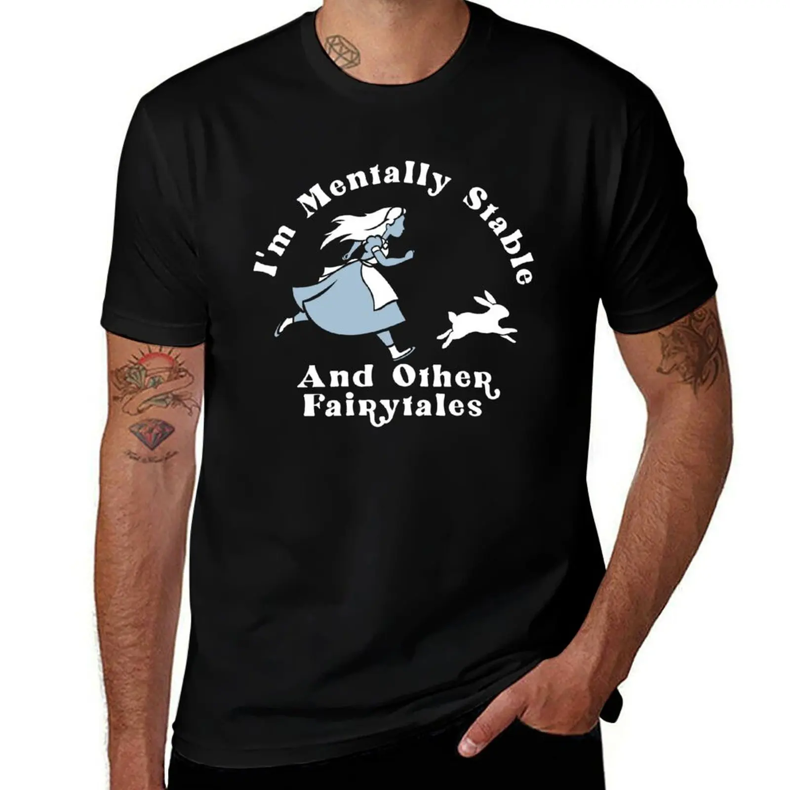 

I'm mentally stable and other fairytales T-Shirt tops vintage clothes funny costumes t shirt men 100℅ cotton