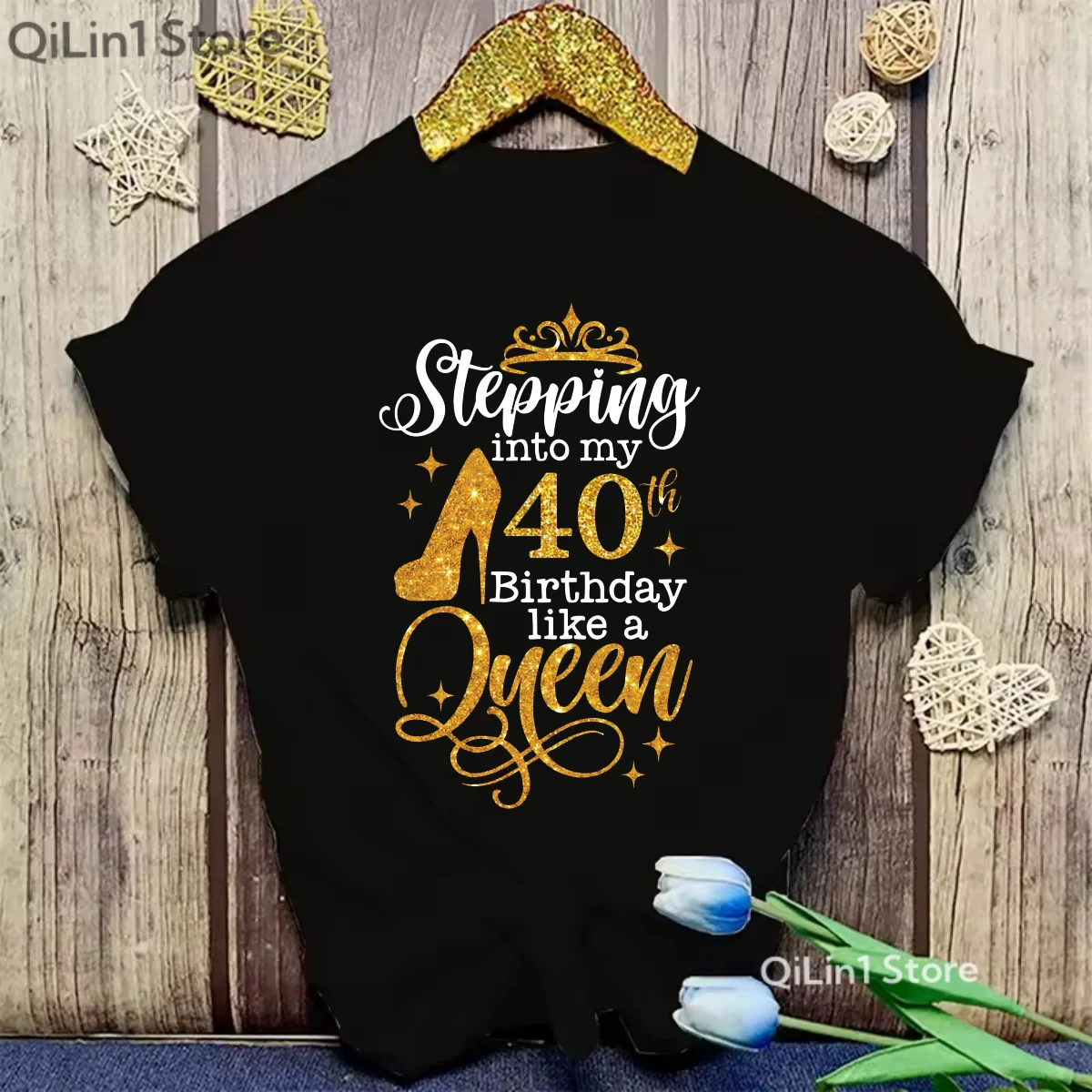 2025 Glitter Stepping Into My 30th/40th Birthday Like A Queen Printed T Shirt Femme High Shoes Birthday Gift Tshirt Women