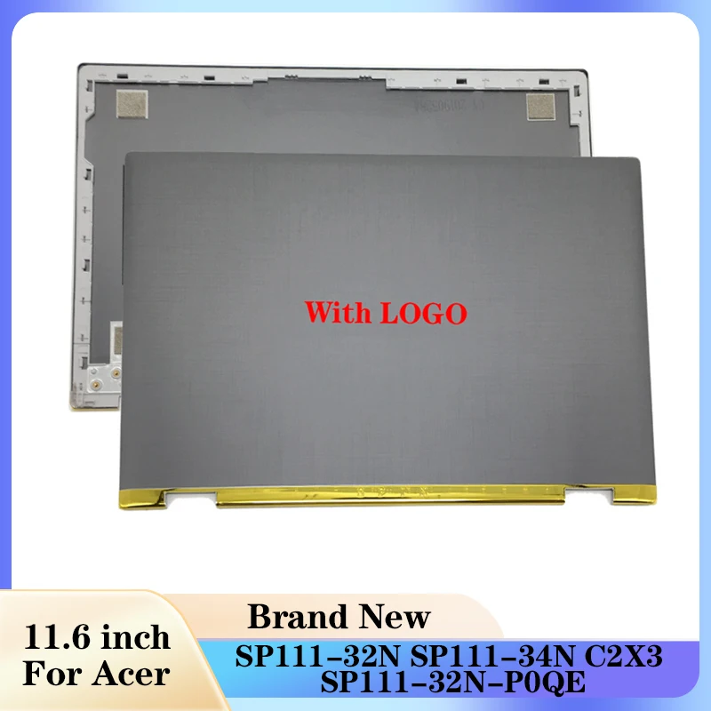 

11.6" inch Laptop LCD Back Cover For Acer Spin 1 SP1 SP111-32N SP111-34N C2X3 SP111-32N-P0QE