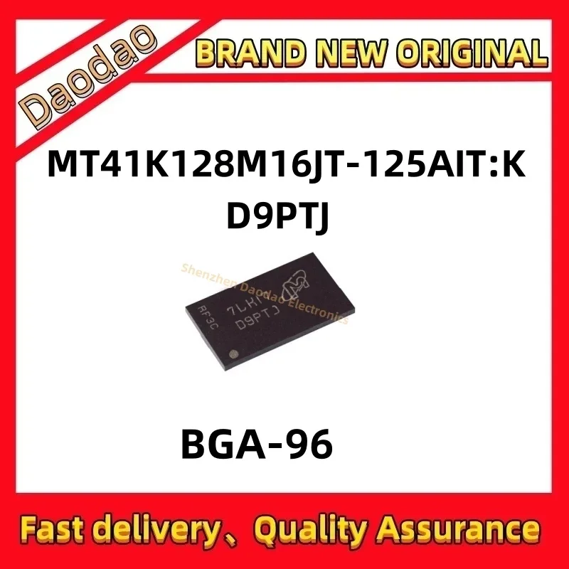 

MT41K128M16JT-125AIT:K Screen printing D9PTJ memory IC Chip FBGA-96 New original