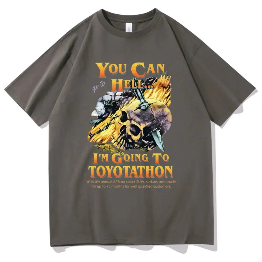 You Can Go To Hell I‘m Going To Toyotathon T Shirt Funny Toyotathon Tees Tops Skull Graphic T-shirts Men Women Fashion Tshirt