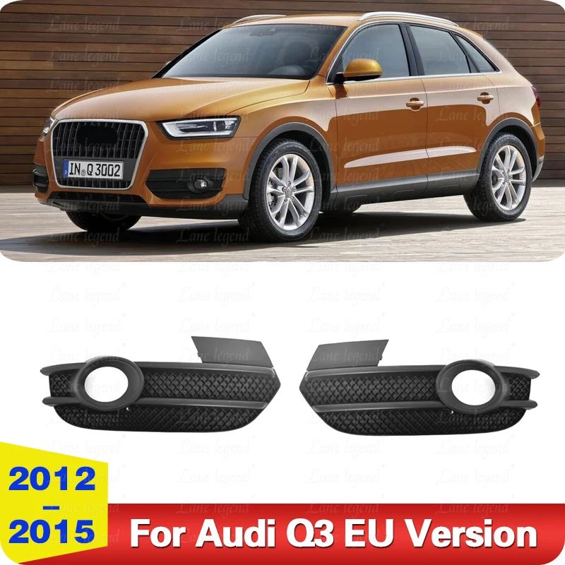 For Audi Q3 2012 2013-2015 EU Version Car Front Left Right Bumper Fog Light Grille Cover Cap Car-styling Car Auto Parts