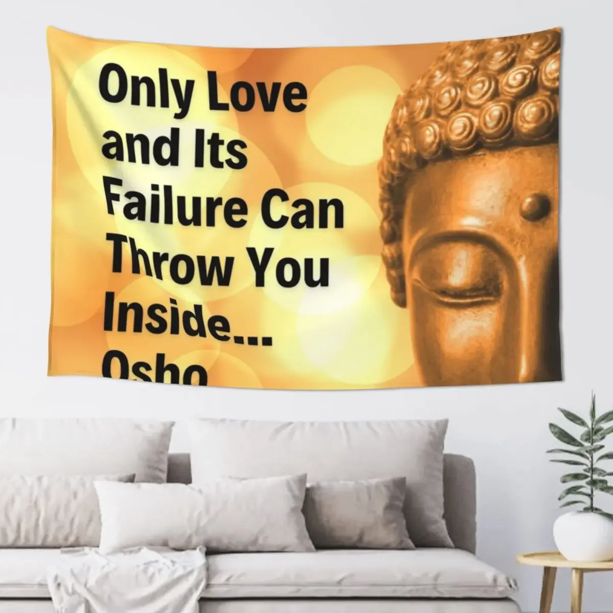 

Osho Quote - Only Love and Its Failure Can Throw You Inside... Tapestry House Decoration Room Decor Korean Style Tapestry