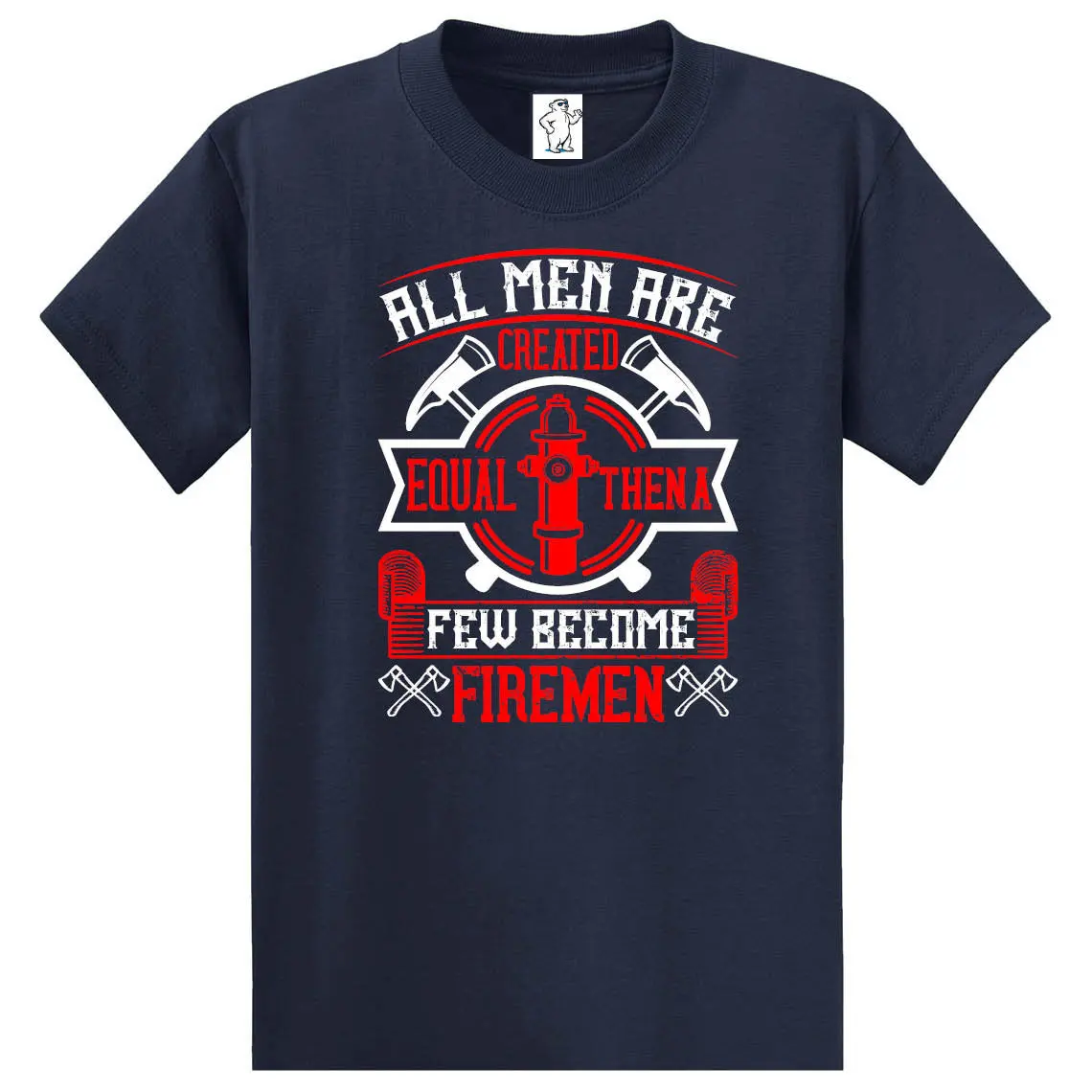 Few Become Firemen Firefighter T Shirt Men'S Big And Tall