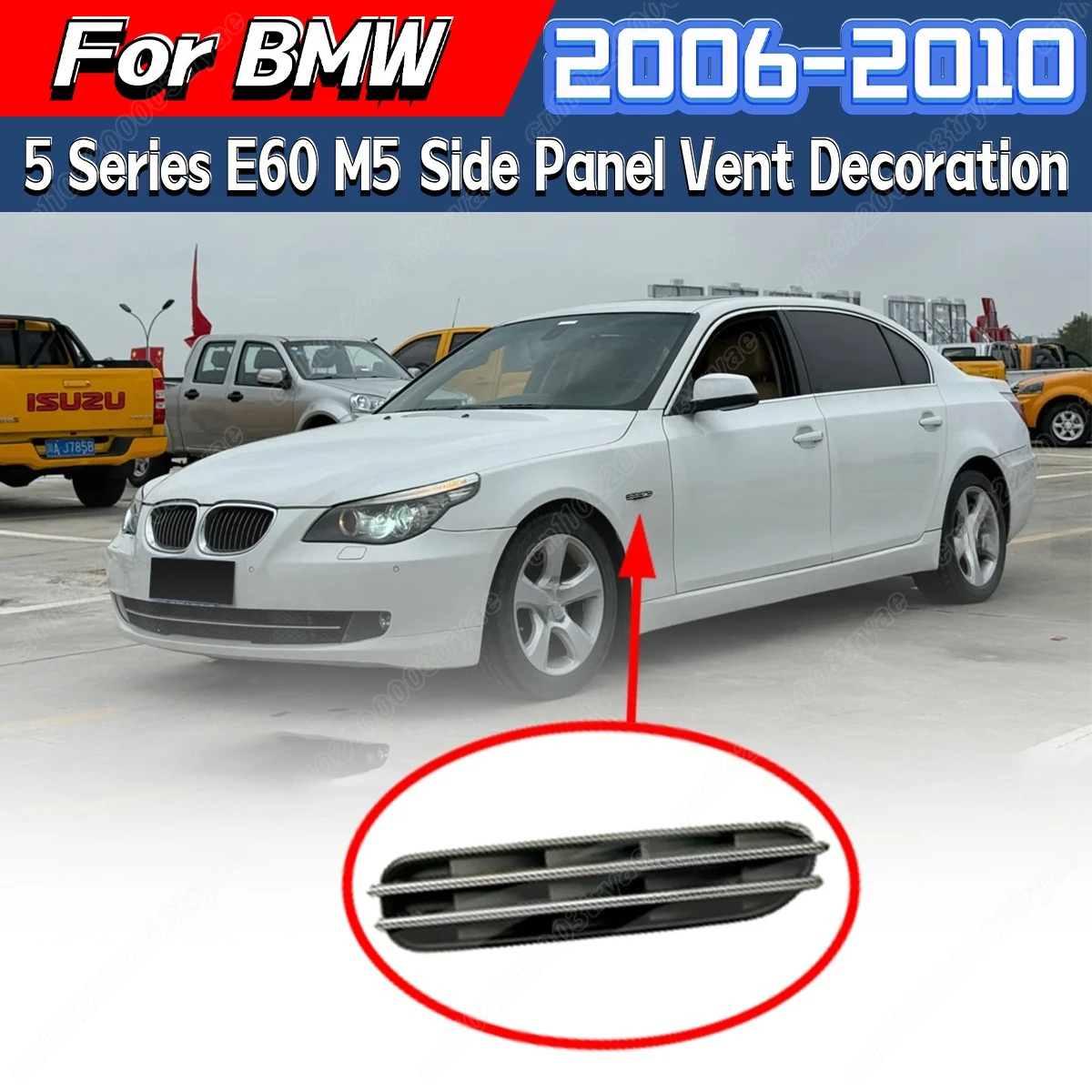 

For BMW 5 Series E60 M5 206 2007 2008 2009 2010 Car Left and Right Vent Side Panels 2PCS M5 Car Badge Body Kit 7896850, 7896849