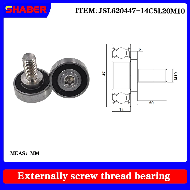 

【SHABER】Supply threaded special guide pulley JSL620447-14C5L20M10 external thread bearing