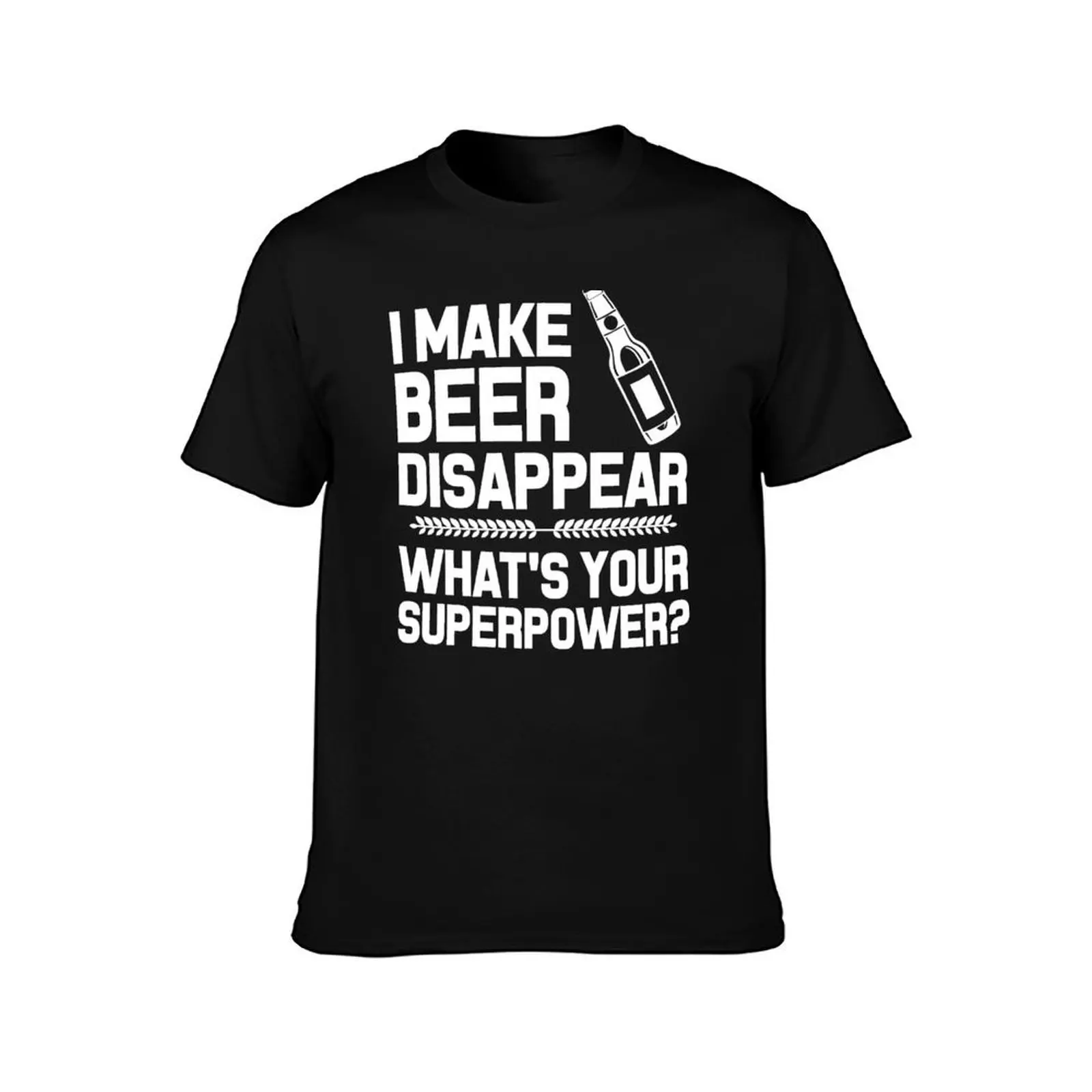 I MAKE BEER DISAPPEAR WHAT'S YOUR SUPERPOWER T-Shirt, Summer Casual Cotton Tee, Oversized Streetwear Tops, Vintage Graphic Print