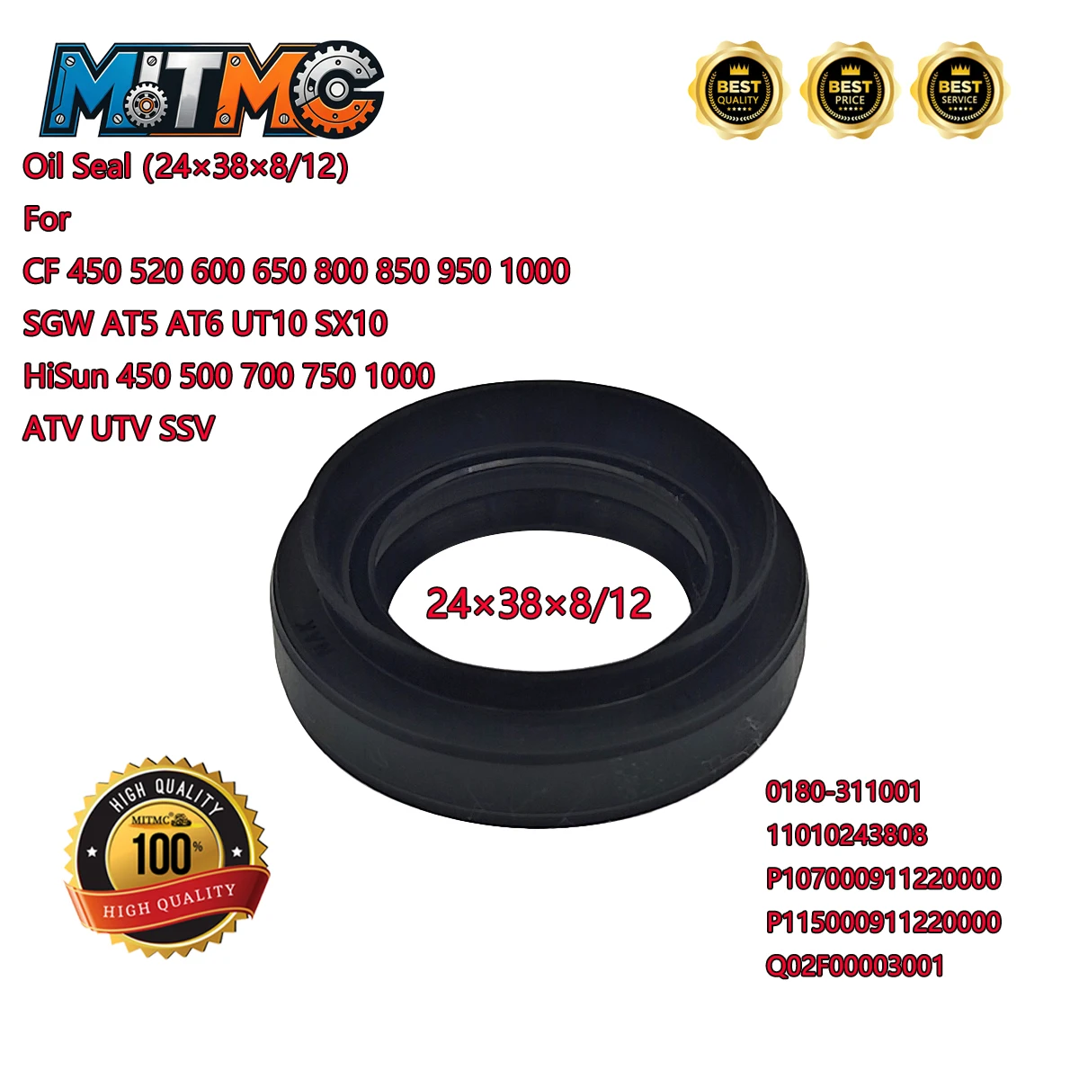 

MITMC Oil Seal （24×38×8/12） For CF 450 520 600 650 800 850 950 1000 SGW AT5 AT6 UT10 SX10 HiSun 450 500 700 750 1000 ATV UTV SSV