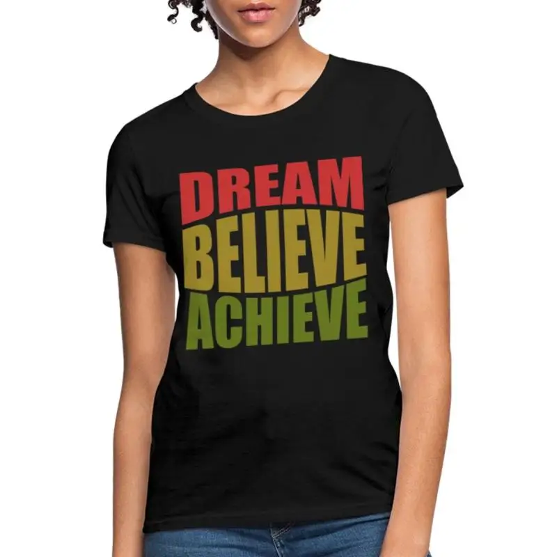 Dream Believe Achieve Motivational Black History Month Women's T Shirt