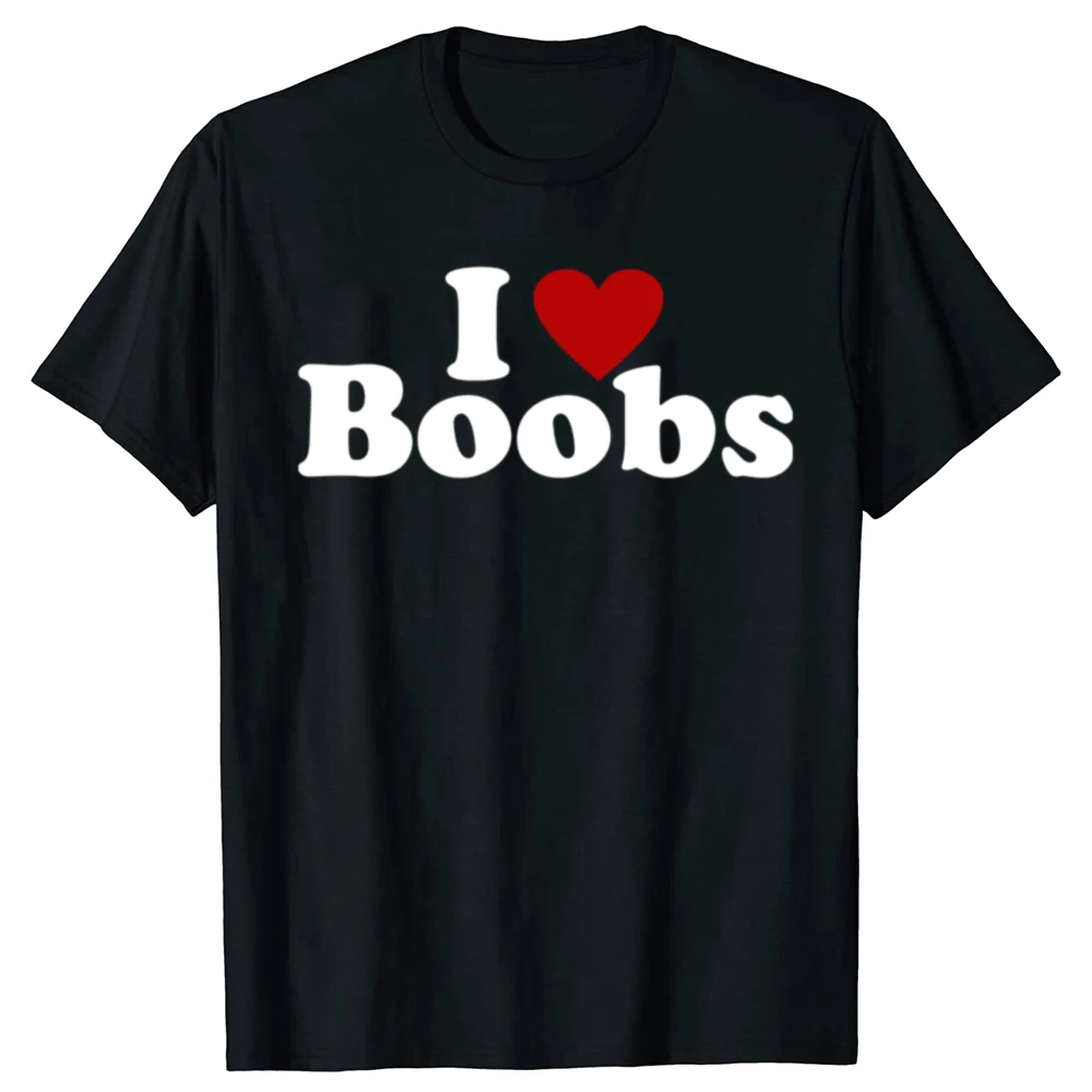 Funny I Love Heart Boobs Boobies Graphic T-shirts Men Fashion Casual Tshirt 100% Cotton Loose Oversized Adult Joke T Shirt