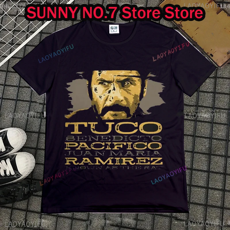 Tuco Benedicto Pacifico Juan Maria Ramirez O Neck TShirt The Good The Bad and The Ugly Film Fabric Original T Shirt Men