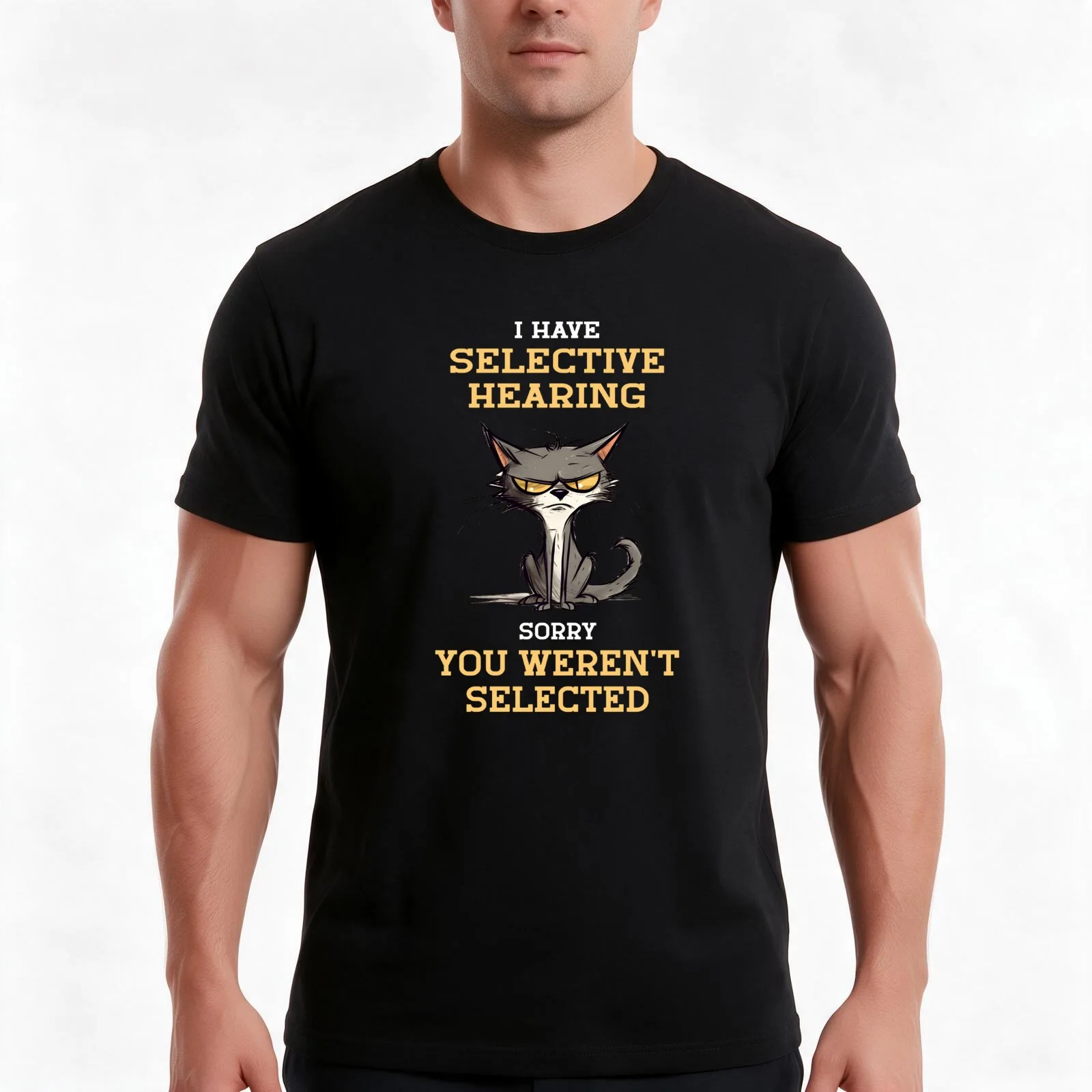 I Have Selective Hearing Sorry You Weren't Selected For Sarcastic People T-Shirt Summer Casual Cotton Tee Unisex Men Women