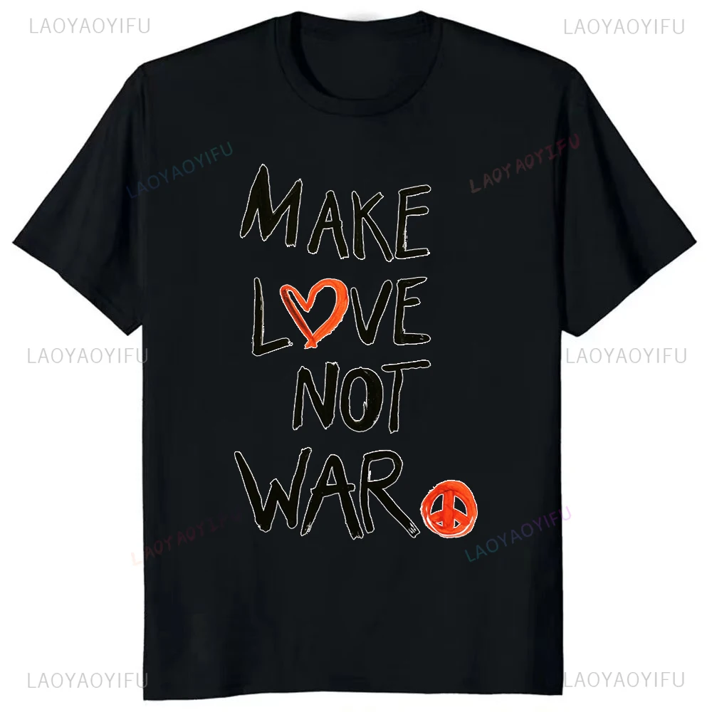 New Arrival Make Love Not War Just Peace Printed Tee Fashion Casual Streetwear Hip-hop Hipster Loose O-neck Hot Sale Tops Tshirt