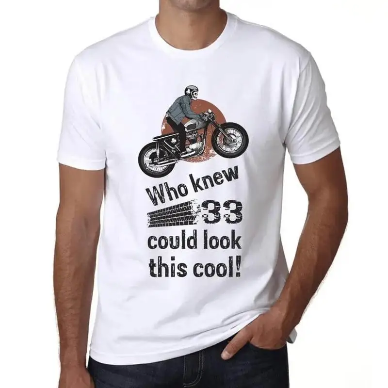 

Men's T Shirt Who Knew 33 Could Look This Cool 33rd Birthday Anniversary
