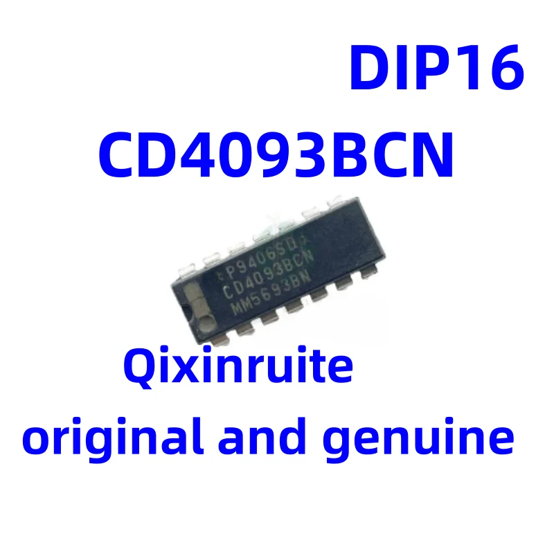 Qixinruite  New original CD4093BCN DIP-16 trigger logic gate and inverter integrated circuit IC chip