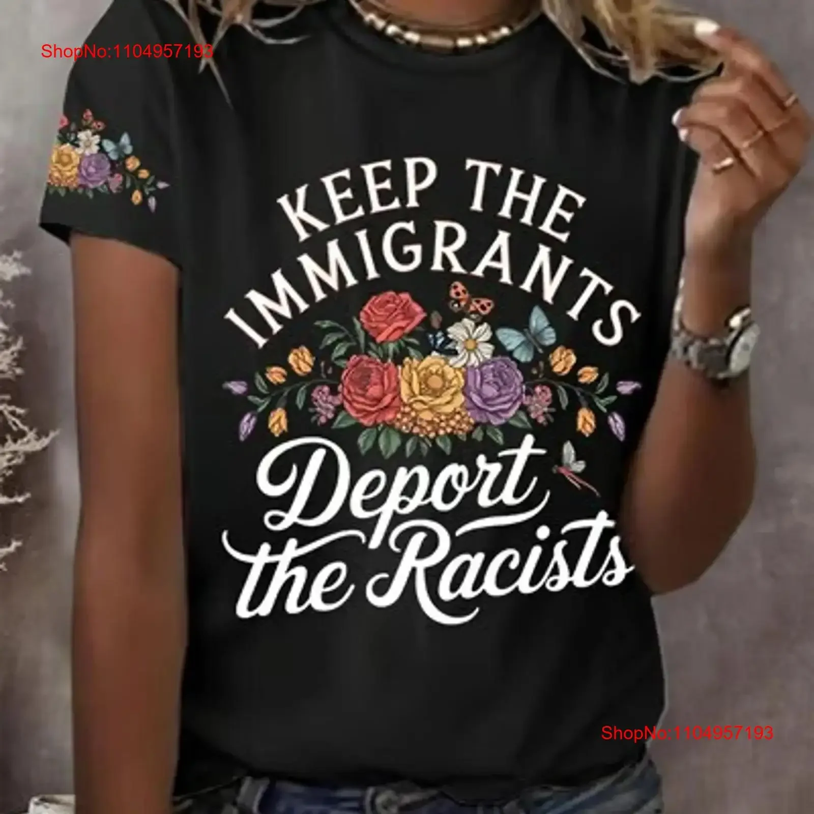 

Retro Floral Keep The Immigrants Deport Racists T Shirt vintage Washed Soft Top For Everyday Wear Unisex Versatile Stretched