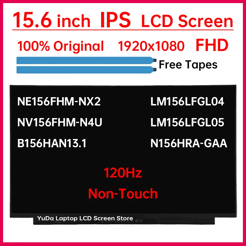 

15.6" 120Hz LCD Screen NE156FHM-NX2 NV156FHM-N4U B156HAN13.1 LM156LFGL04 LM156LFGL05 N156HRA-GAA Display Matrix Panel FHD 40Pins