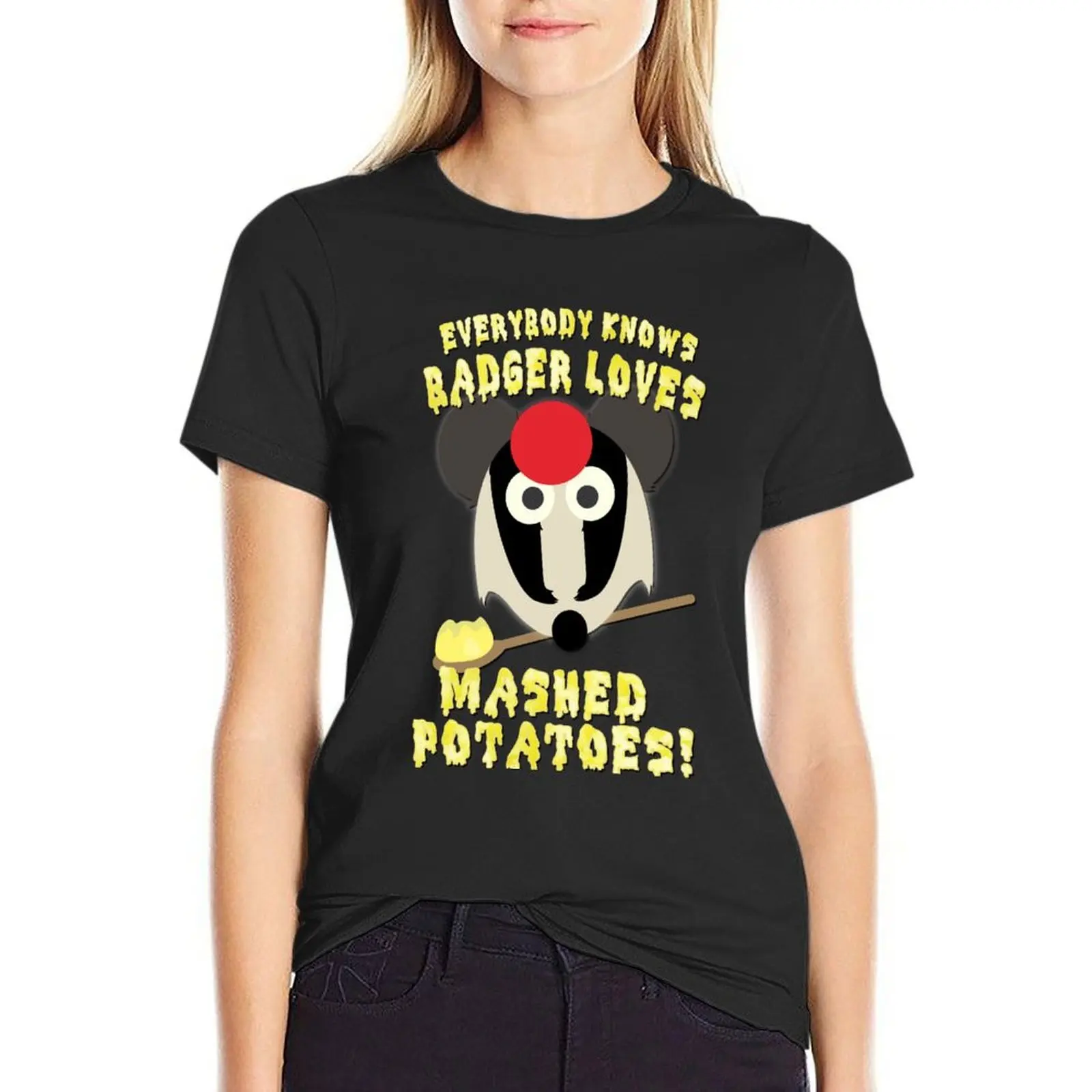 Everybody knows badger loves mashed potatoes! T-Shirt sublime plain t shirts for Womens