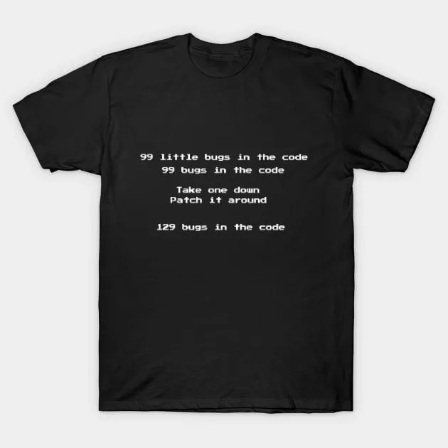 

99 Bugs Code Programmer Unisex 100% Cotton Tee Made in Australia S-3XL
