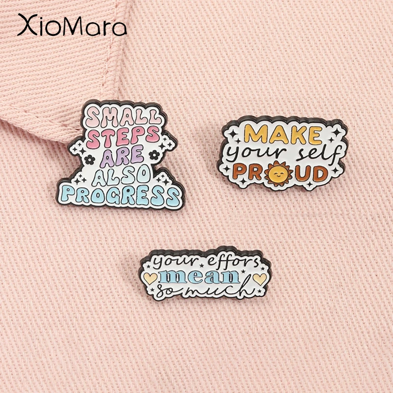 Small Steps Are Also Progress Enamel Pins Self Encourage Motivational Quote Make Your Self Proud Brooch Lapel Badge Jewelry Gift