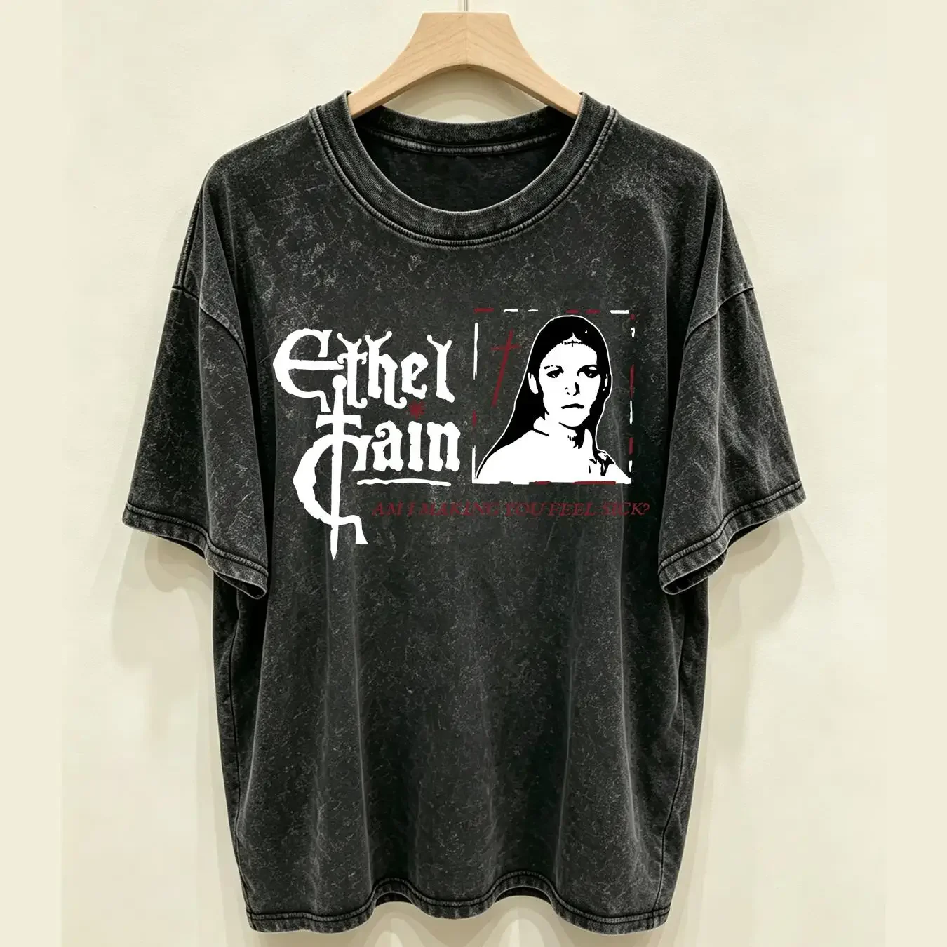 washed T Shirt Ethel Cain Strangers Am I Making You Feel Sick All Size S 5XL long or short sleeves vintage Washed streetwear