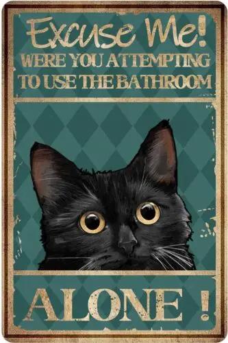 Cat Bathroom Wall Art & Decor - Funny Restroom Sign - Excuse Me Tin Sign 8 x 12