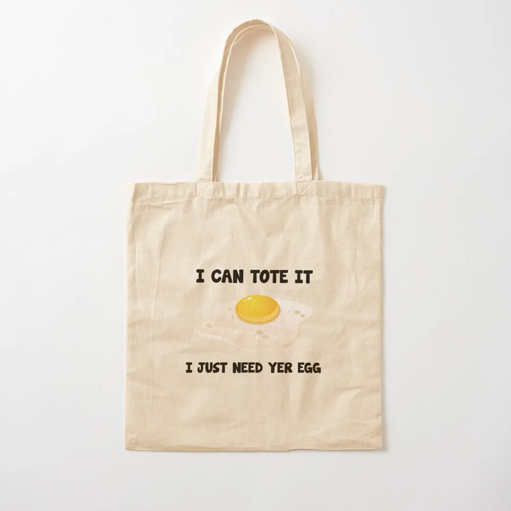 I can tote It, I just need yer egg Tote Bag eco pack Custom large canvas Canvas