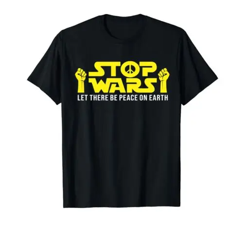 NEW LIMITED Stop Wars Let There Be Peace On Earth Antiwar Activist Funny T-Shirt