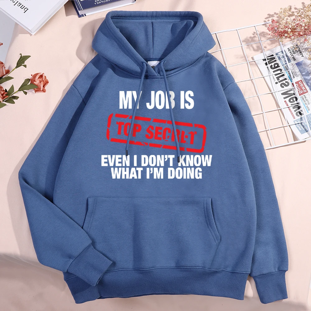 My Job Is Top Segret Ecen I Don\'T Know What I\'M Doing Men Clothing Cute O-Neck Pullover Hoody Sweatshirt Loose Fleece Hoodie