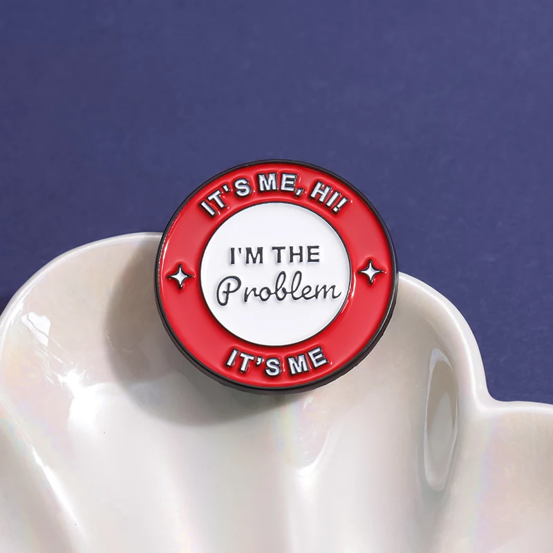 I'm The Problem It's Me Enamel Pin Music Lyric Trend Singer Personal Signature Brooch Lapel Backpack Badge Fans Jewelry Gifts