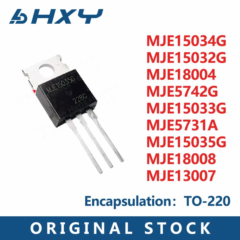 10PCS MJE13007 MJE18004 MJE18008 MJE5731A MJE5742G MJE15032G MJE15033G  MJE15034G MJE15035G TO-220 In Stock