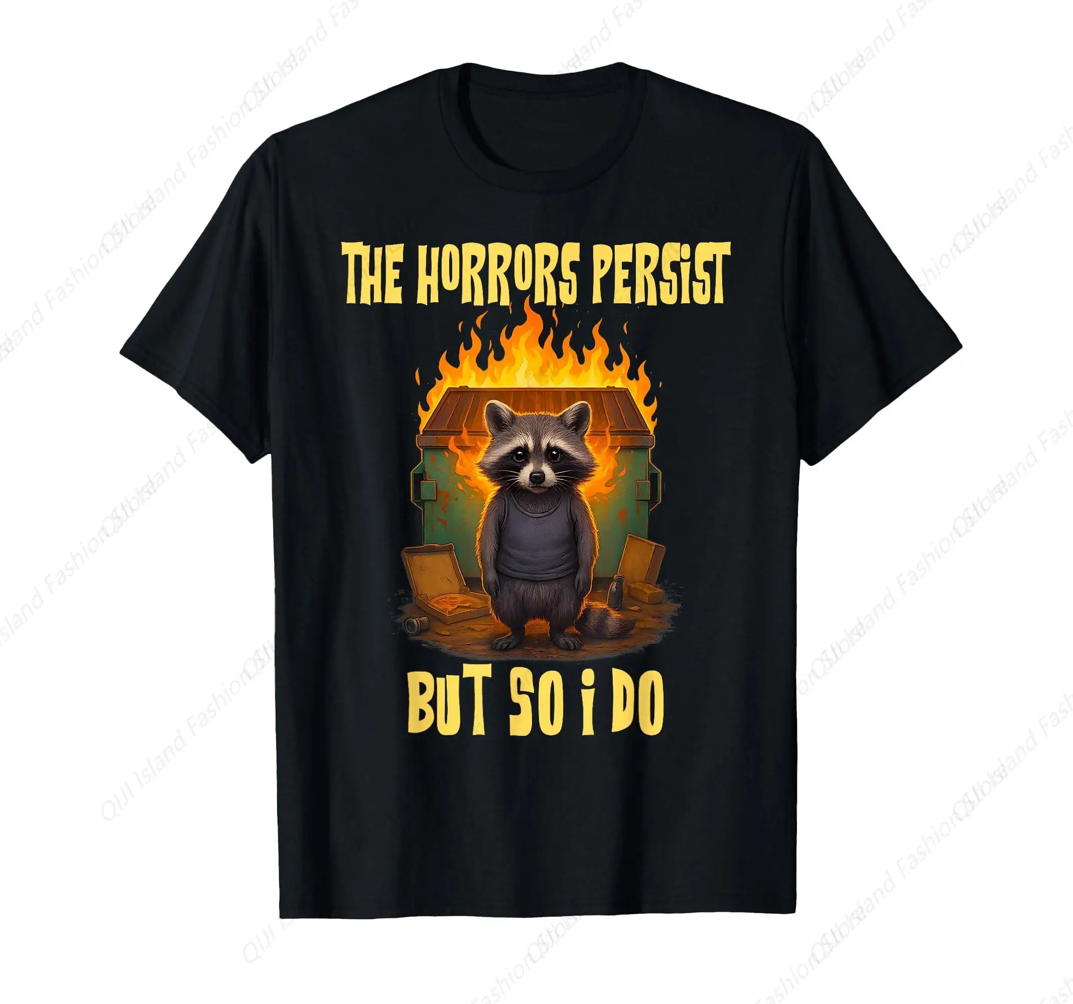 

Horrors Persist But So Do I Funny Motivational Raccoon Quote T-Shirt