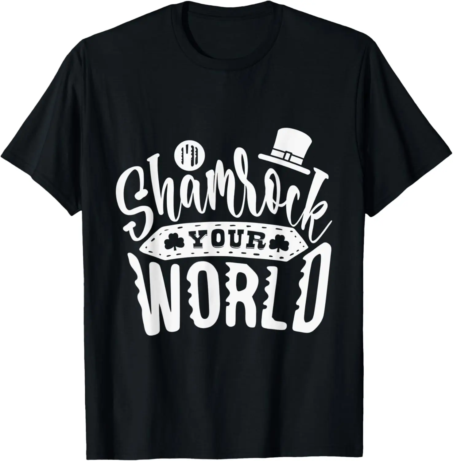 I'll shamrock your world for a Irish St Patrick's Day T-Shirt