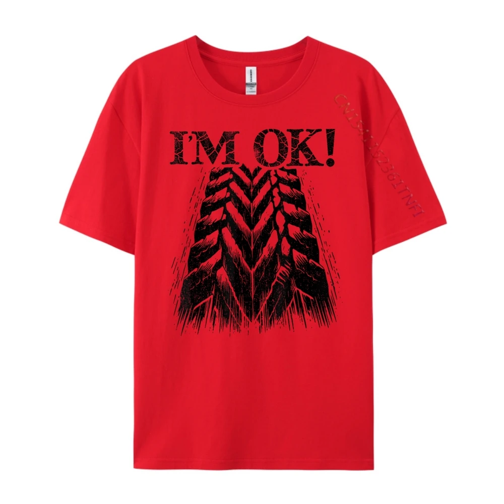 

I M Ok Car Tire Track Accident Stunt Recovery Joke Men Clothes Luxury T-Shirt Geek