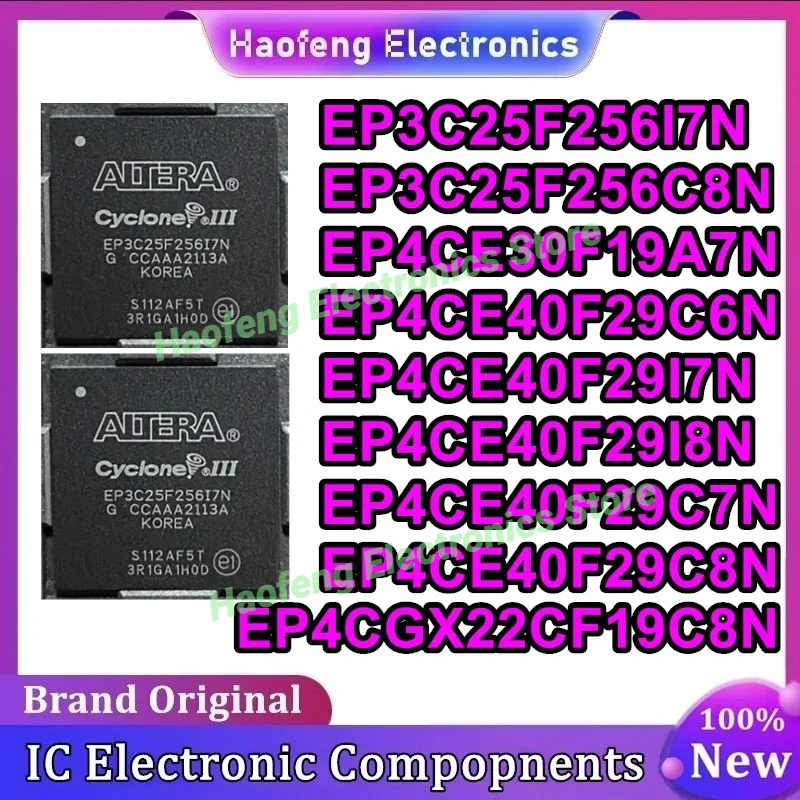 

EP3C25F256I7N EP3C25F256C8N EP4CE30F19A7N EP4CE40F29C6N EP4CE40F29I7N EP4CE40F29I8N EP4CE40F29C7N EP4CE40F29C8N EP4CGX22CF19C8N