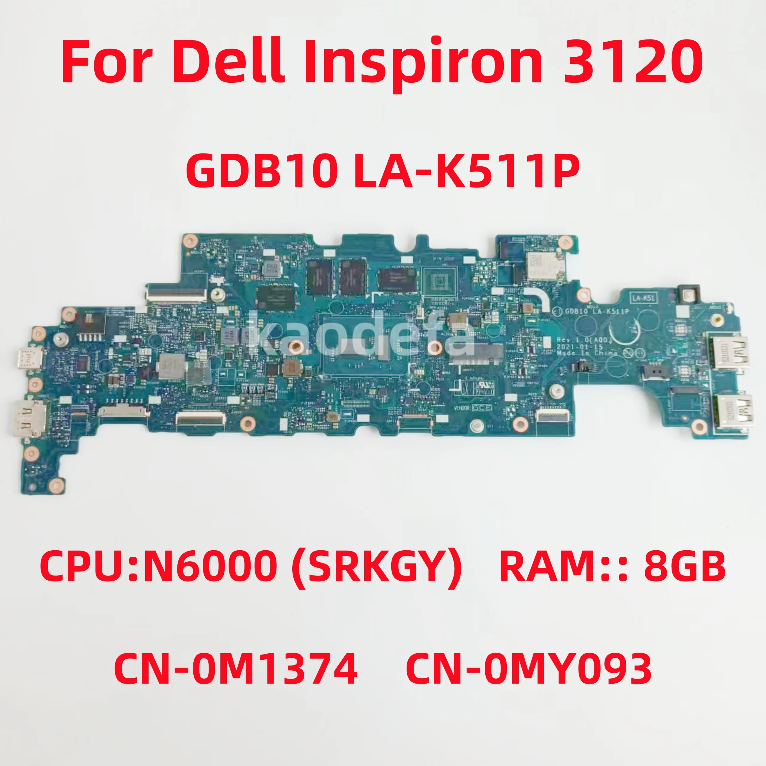 

GDB10 LA-K511P For Dell Inspiron 3120 Laptop Motherboard CPU:N6000 SRKGY RAM:: 8GB DDR4 CN-0M1374 CN-0MY093 100% Test OK