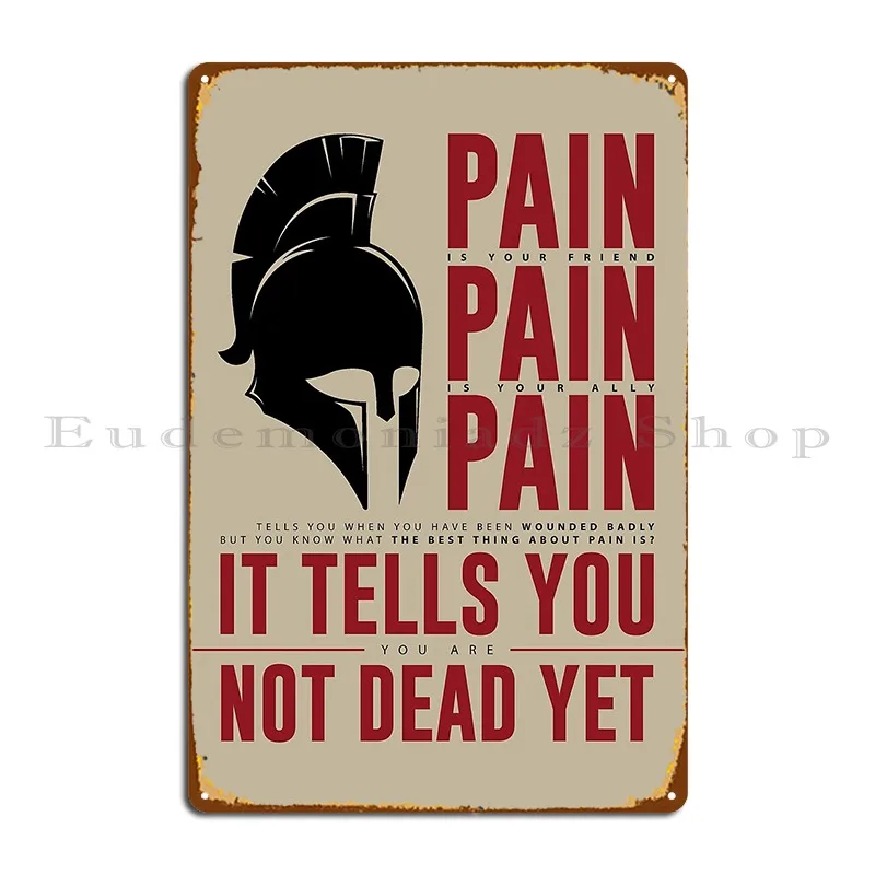 Spartan Pain Is Your Friend Warrior Mindset Print Sparta Quote Metal Sign Sign Wall Plaque Wall Decor Custom Tin Sign Poster