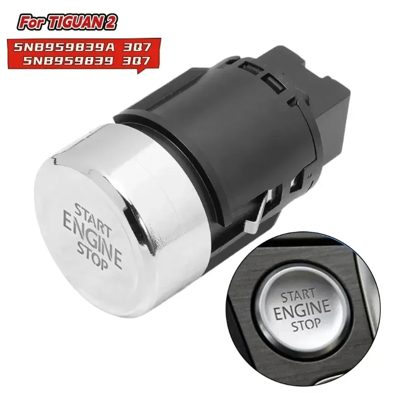 

5NB959839 Start/Stop Switch Button Lgnition Start Button Aluminum For Tiguan 2 5NB959839A 3Q7 5NB959839 3Q7 Replacement