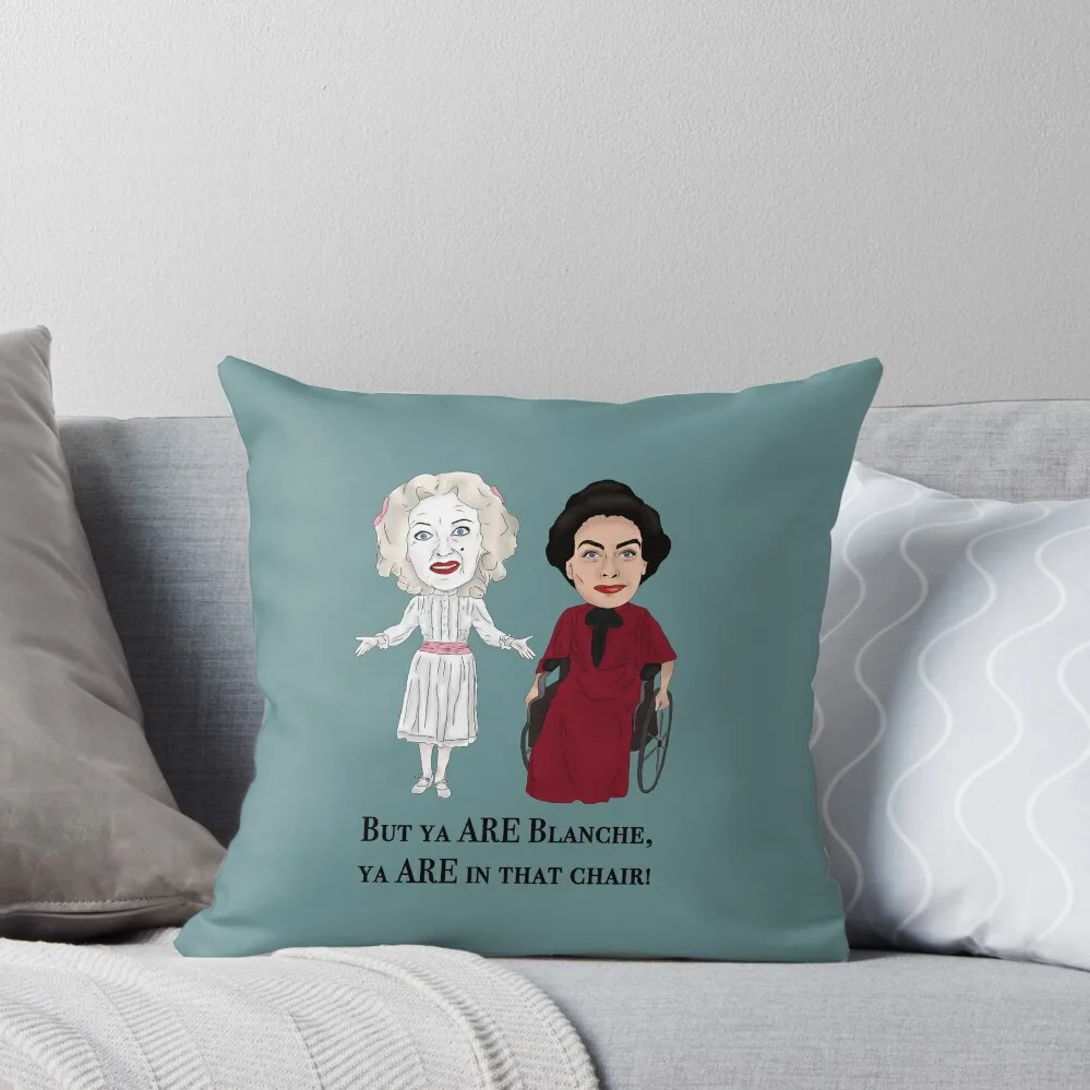 Whatever Happened to Baby Jane, Bette Davis, Joan Crawford Inspired Illustration. But you are in that chair Blanche Throw Pillow