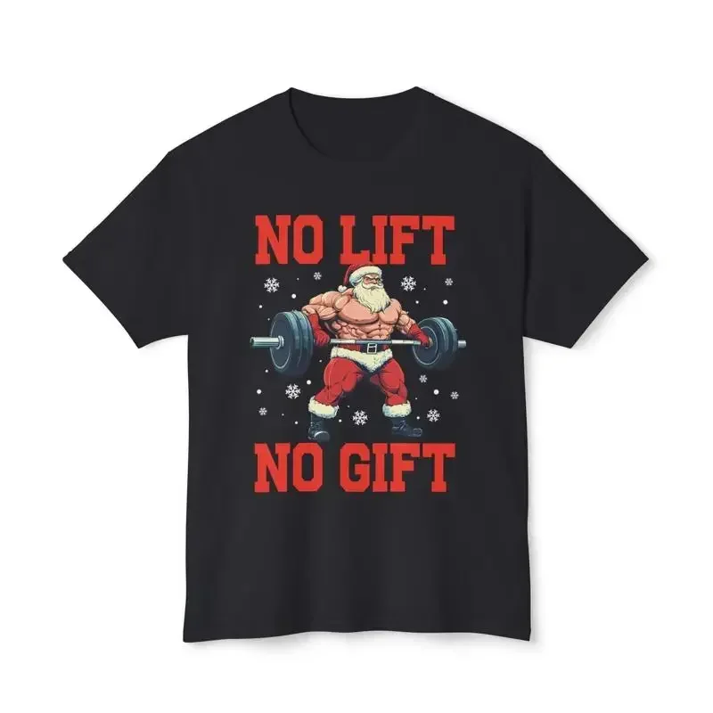 

Christmas Santa No Lift No Gift T shirt