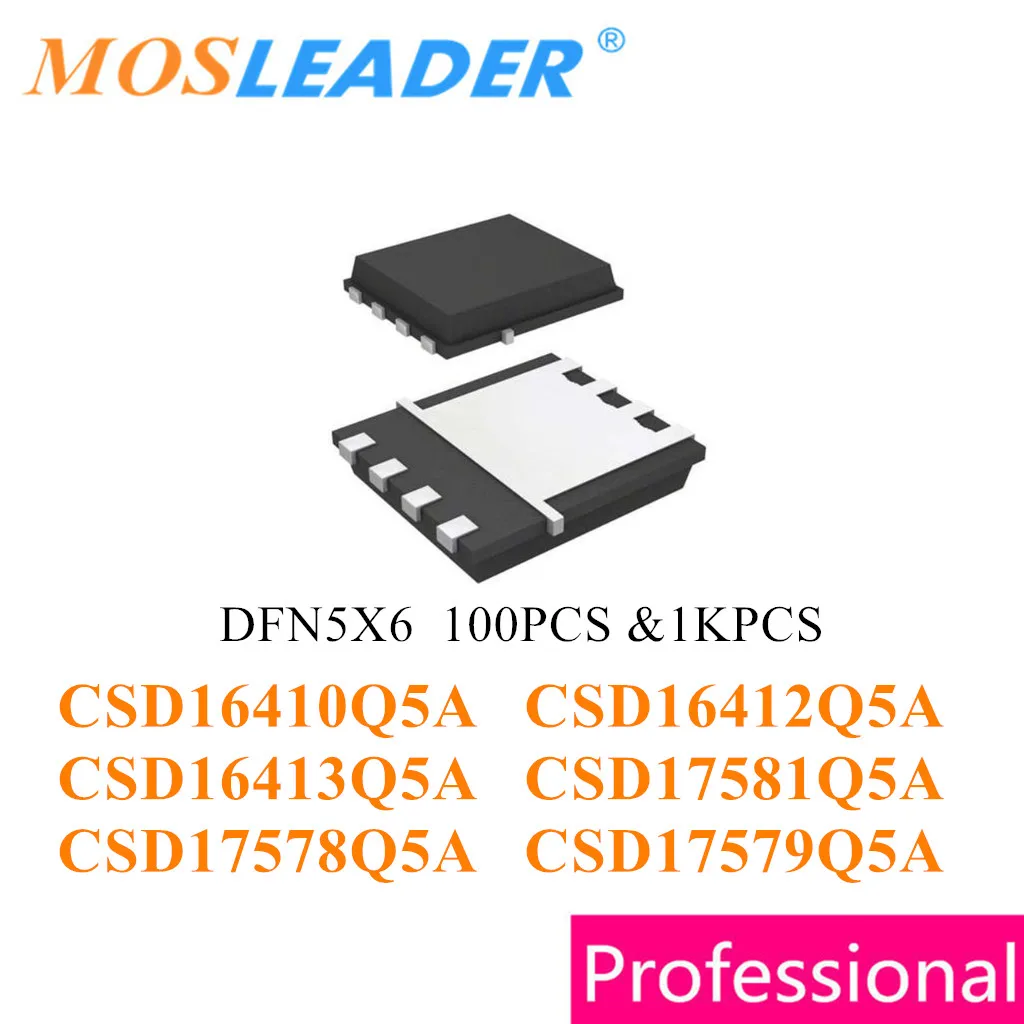 

Mosleader CSD16410Q5A CSD16412Q5A CSD16413Q5A CSD17581Q5A CSD17578Q5A CSD17579Q5A 100 шт. 1000 шт. DFN5X6 QFN8 китайский МОП