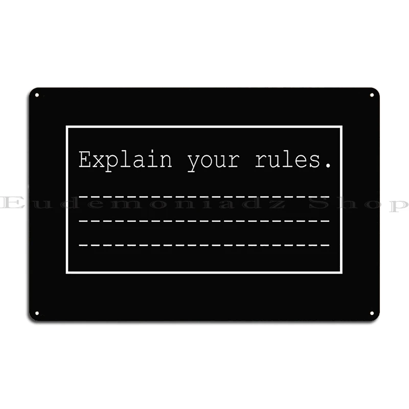 explain your rules Metal Plaque Garage Garage Designs Funny Decoration Tin Sign Poster