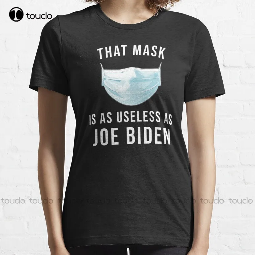 That Mask Is As Use Less As Joe Biden Anti Biden T-Shirt Mom Shirts Custom Aldult Teen Unisex Digital Printing Tee Shirt Xs-5Xl