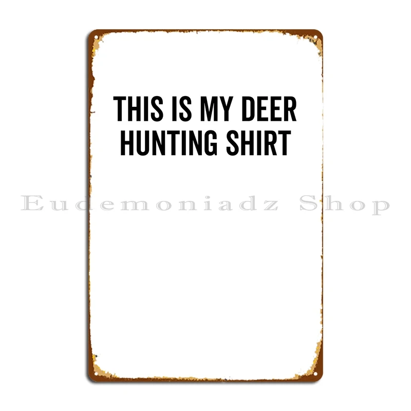 This Is My Deer Hunting Metal Sign Pub Club Create Designs Wall Decor Tin Sign Poster